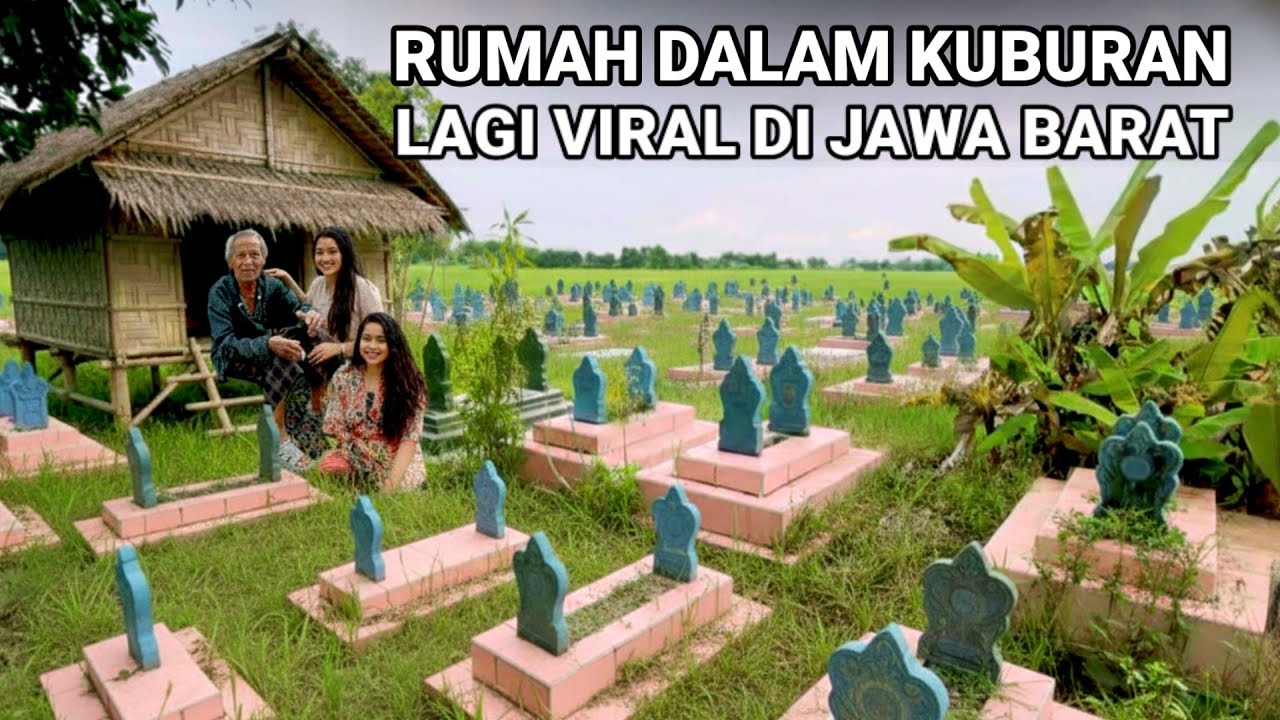 VIRAL..! RUMAH DALAM KUBURAN LAGI VIRAL DI JAWA BARAT