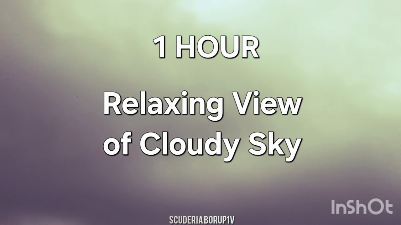1 HOUR | Relaxing View of Cloudy Sky |