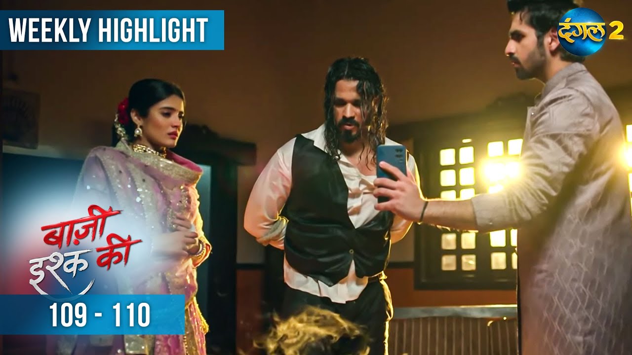 BAAZI ISHQ KI | Weekly Highlight 109 - 110 | Waadon Ka Safar | Dangal 2 #mehek