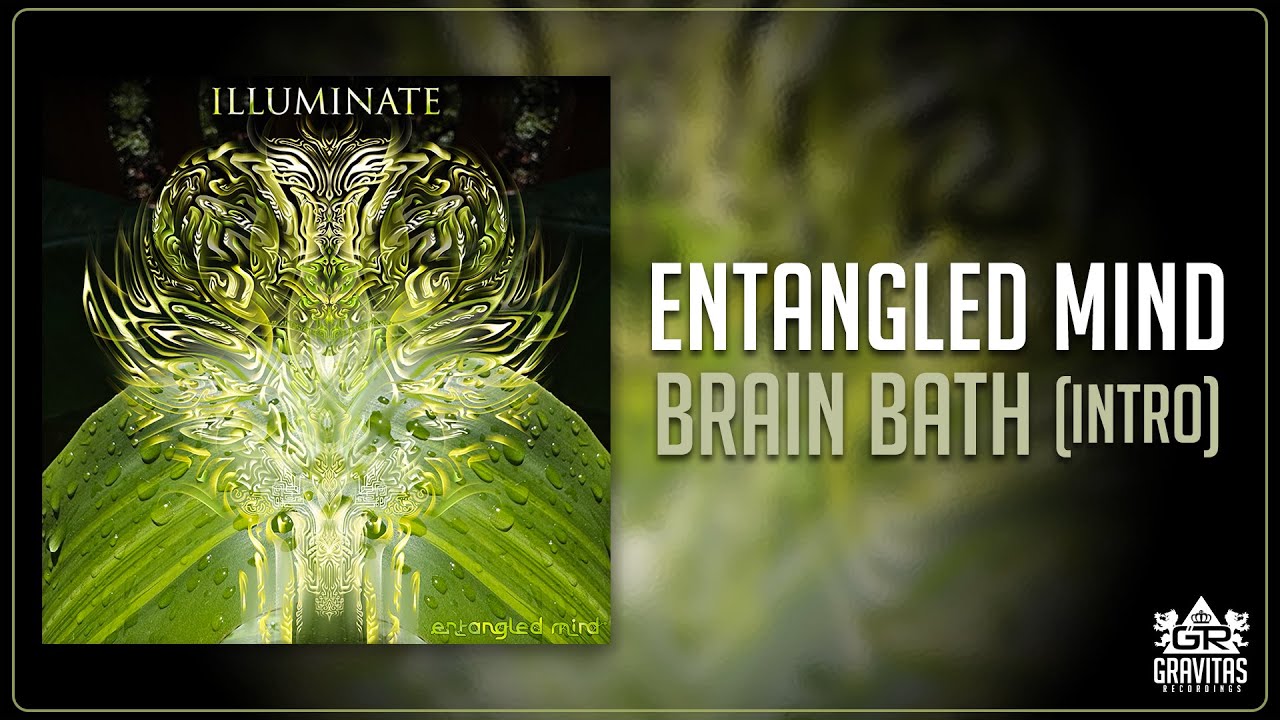Entangled Mind - Brain Bath (Intro)