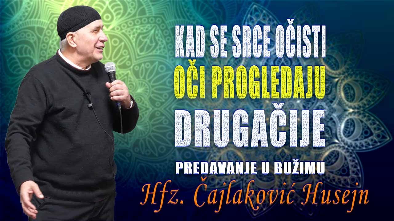 JOŠ ĆE SVAŠTA BIT ! Ovo je tek počelo - Hfz. Čajlaković Husejn / Džemat Bučevci Centar, MIZ BUŽIM