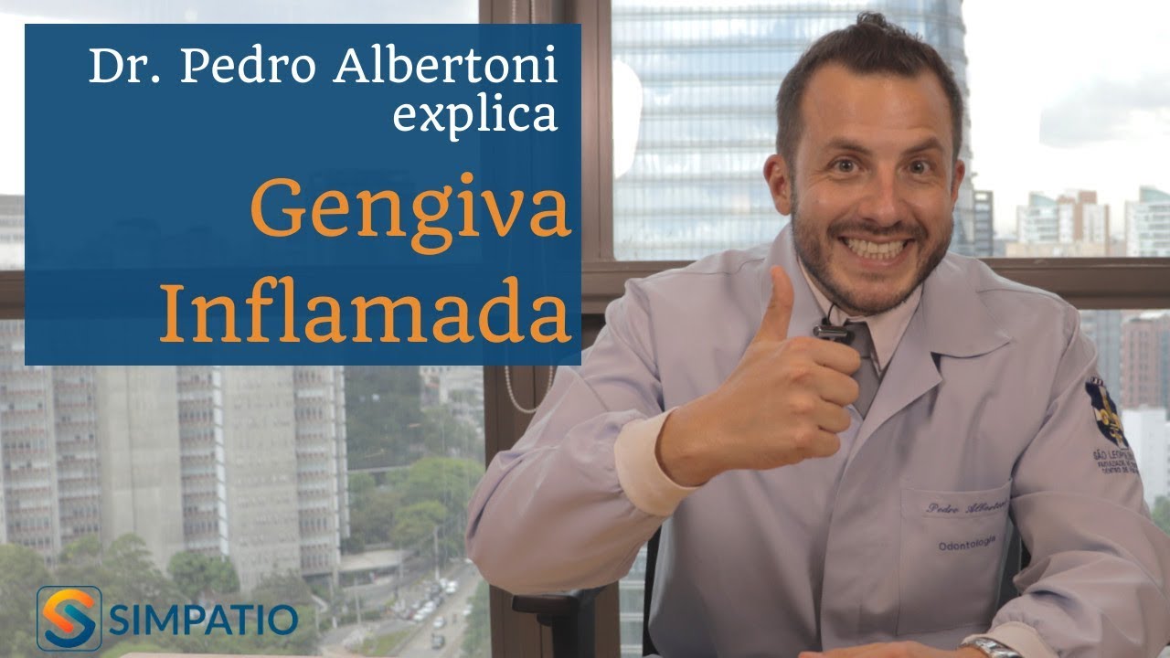 GENGIVA INFLAMADA: CAUSAS E TRATAMENTOS (com Dr. Pedro Albertoni)
