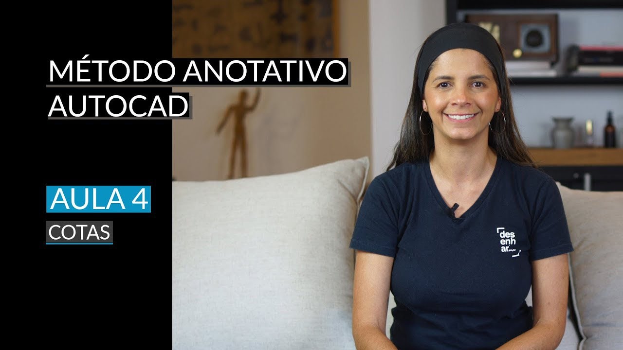 AULA 04 - MÉTODO ANOTATIVO AUTOCAD | COTAS