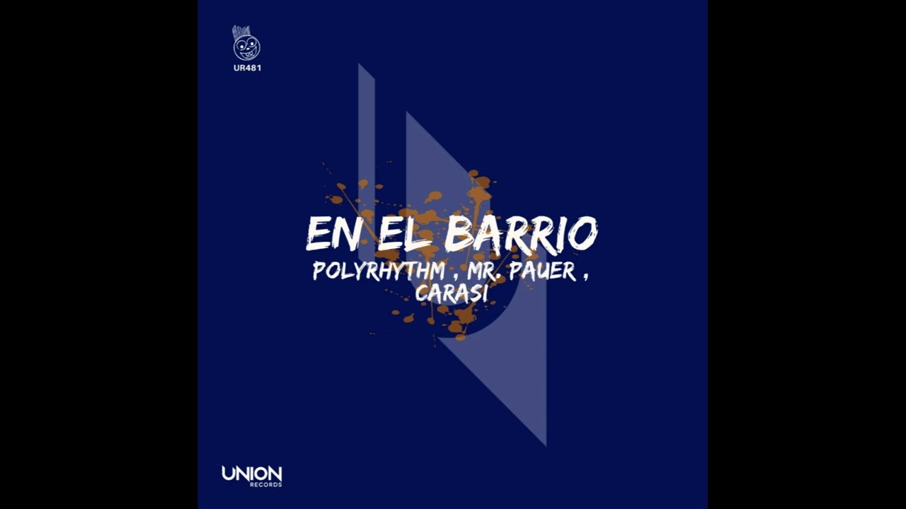 PolyRhythm, Mr. Pauer, CaRaSi - En El Barrio (Original Mix)