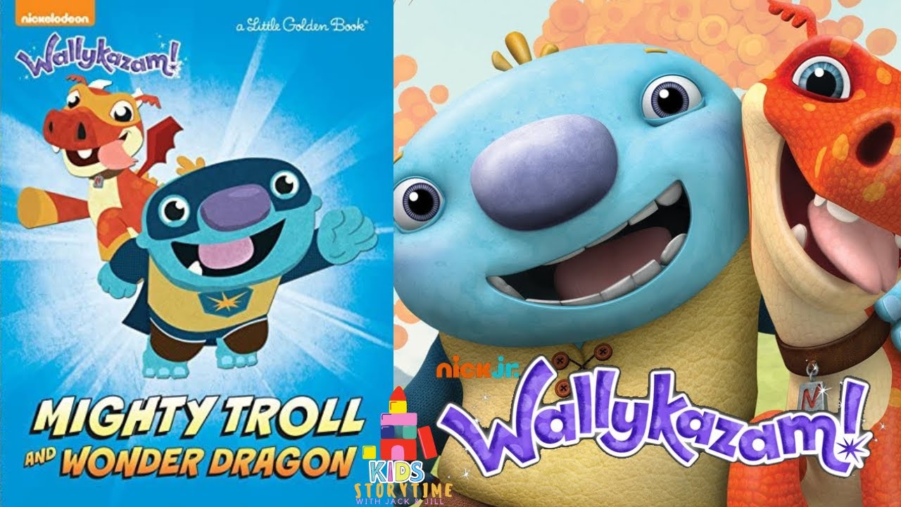 🌟 Kids Book Read Aloud: Nickelodeon Wallykazam! : Mighty Troll and Wonder Dragon