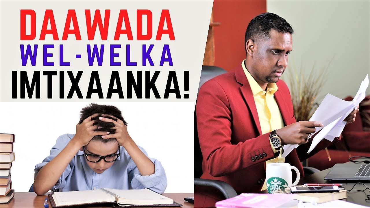 Sida DHAKHSO Loogu JOOJIYO Ka WEL-WELKA IMTIXAANKA! l Talaabooyin La Tijaabiyay l