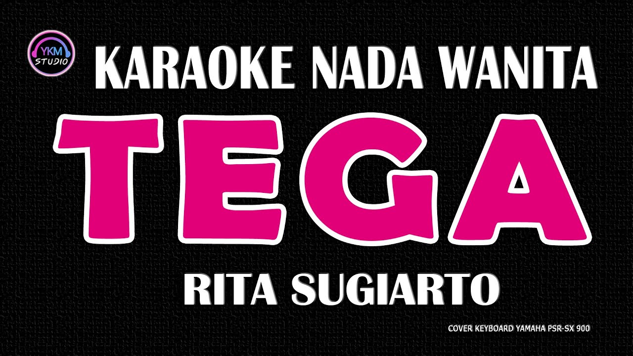 TEGA- Karaoke Nada Wanita  - RITA SUGIARTO (Semakin Menyala)