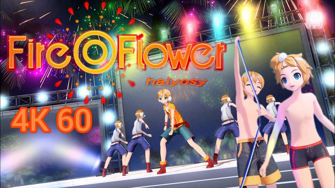 [4K 60] Fire◎Flower (Hatsune Miku Project Diva Mega Mix+ - Len x Len)