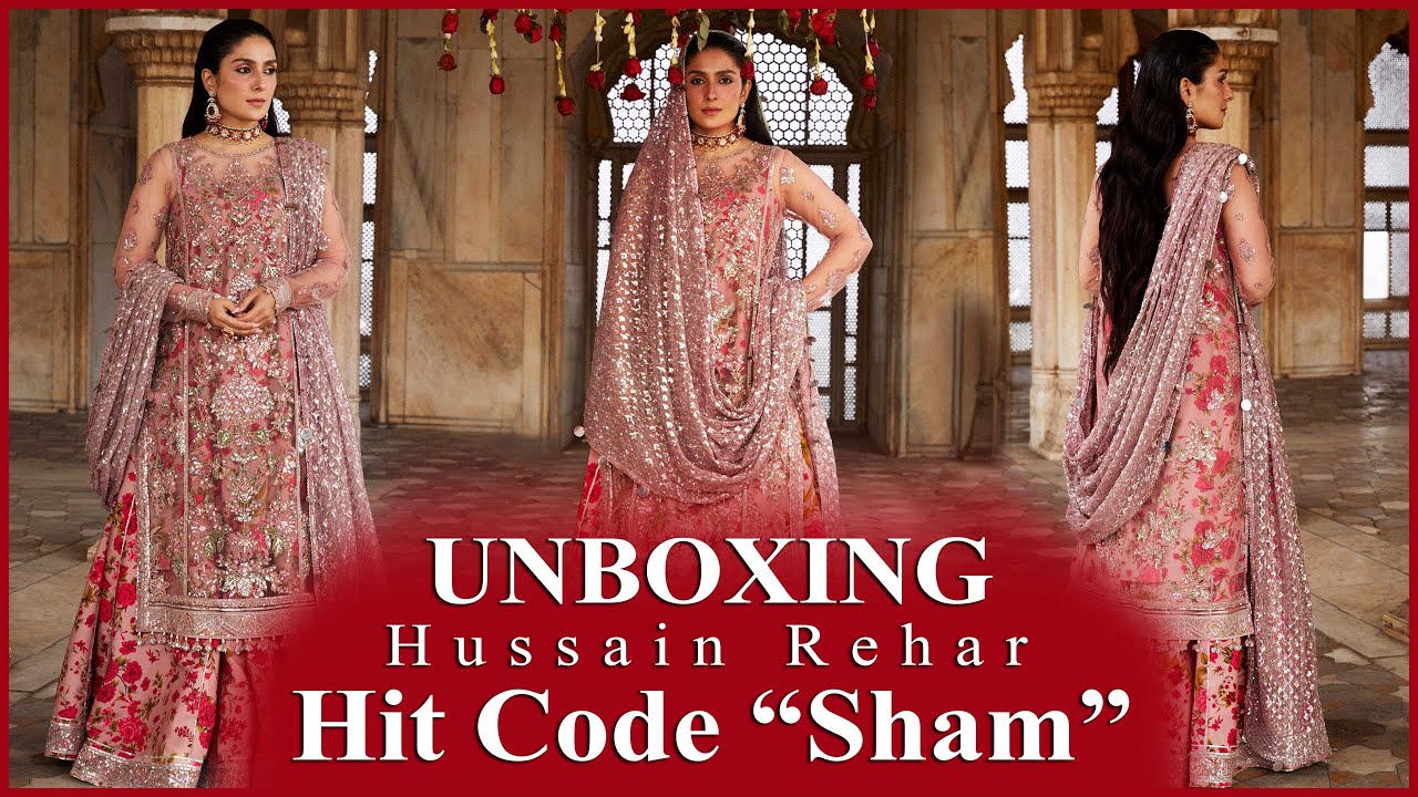 Hussain Rehar Unboxing Luxury Festive Wedding Collection Code Sham #usmanfashion #HussainRehar #sale