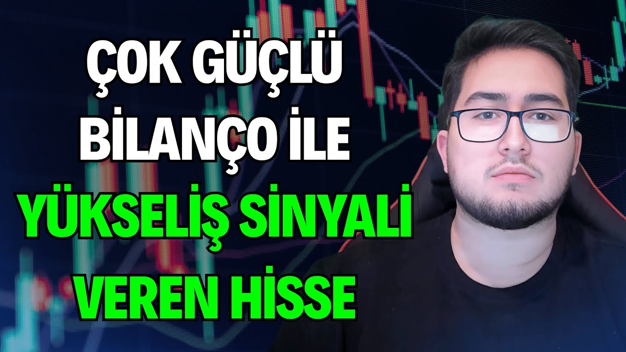 &Ccedil;OK G&Uuml;&Ccedil;L&Uuml; BİLAN&Ccedil;O İLE Y&Uuml;KSELİŞ SİNYALİ VEREN HİSSE | BORSANIN EN EFSANEVİ ŞİRKETİ