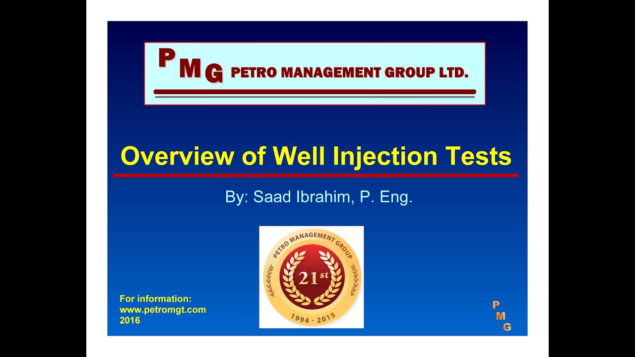 Review of Well Injection tests - Saad Ibrahim, P. Engineer, President Petro Management Group
