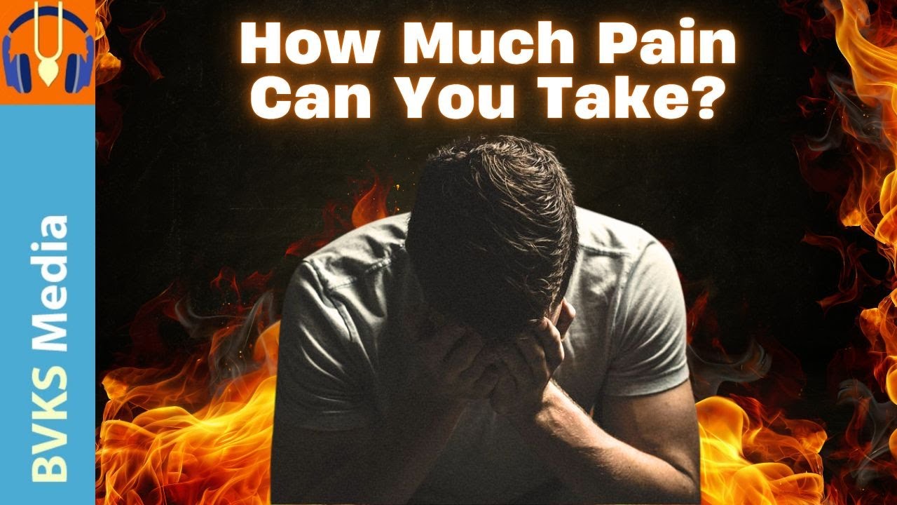 How Much Pain Can You Take?