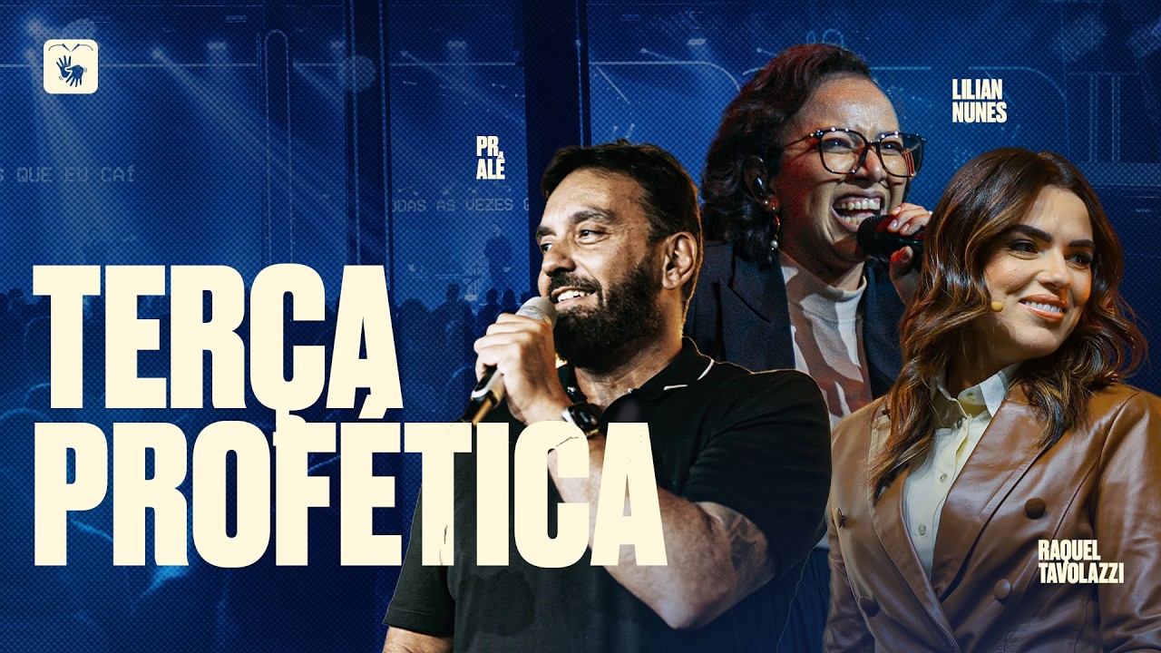 🔴 TERÇA PROFÉTICA | PR ALE + LILIAN NUNES + PRA RAQUEL TAVOLAZZI | LAGOINHA ALPHAVILLE