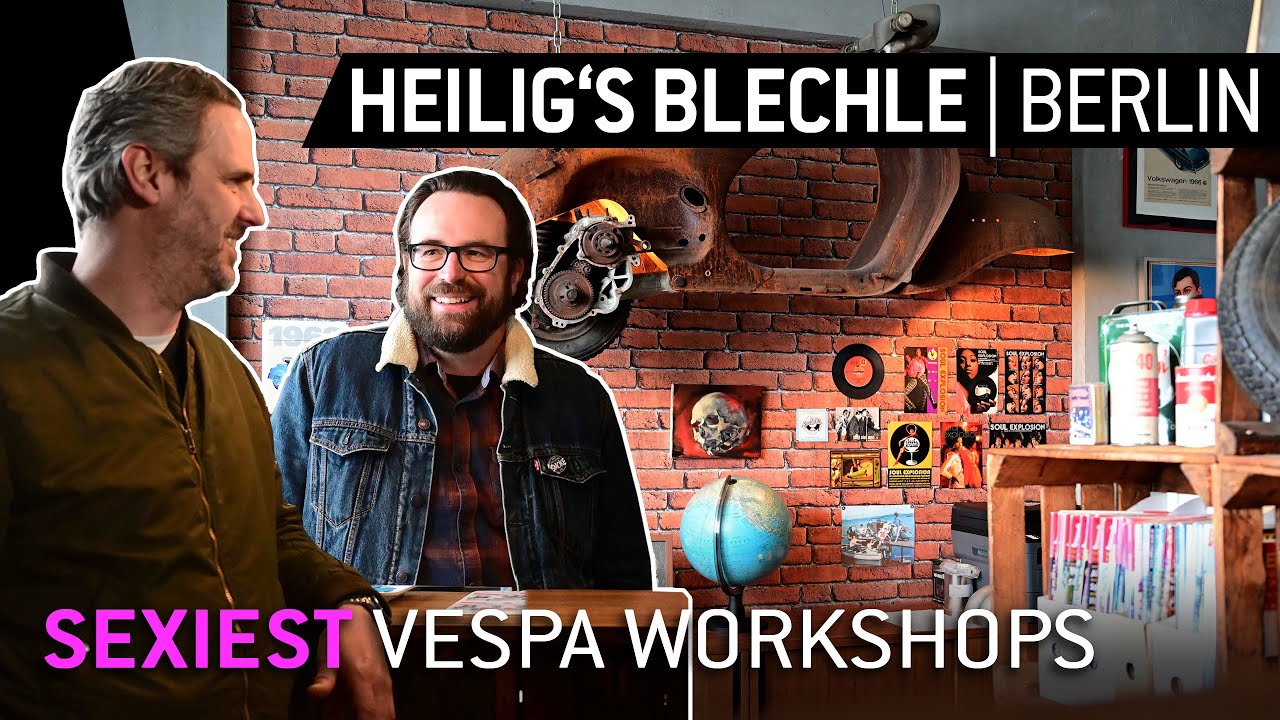 Wir besuchen HEILIG'S BLECHLE in BERLIN | SEXIEST VESPA WORKSHOPS 🛵🔧