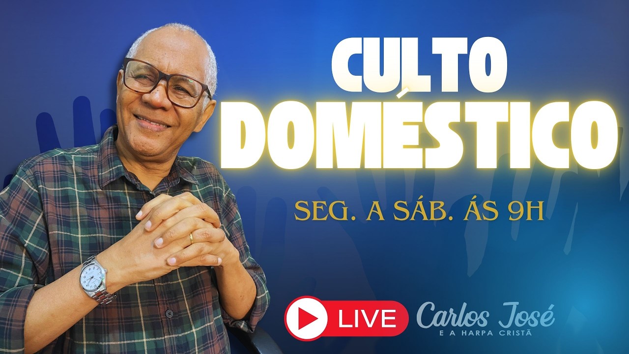 CULTO DOMESTICO PLANOS DE DEUS | CARLOS JOSÉ E A HARPA CRISTÃ