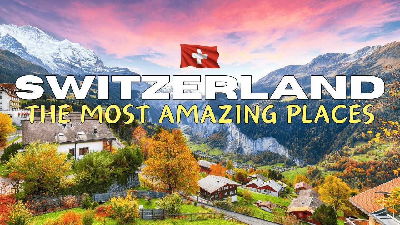 Top 10 Best Places to Visit in Switzerland - Ultimate Travel Guide