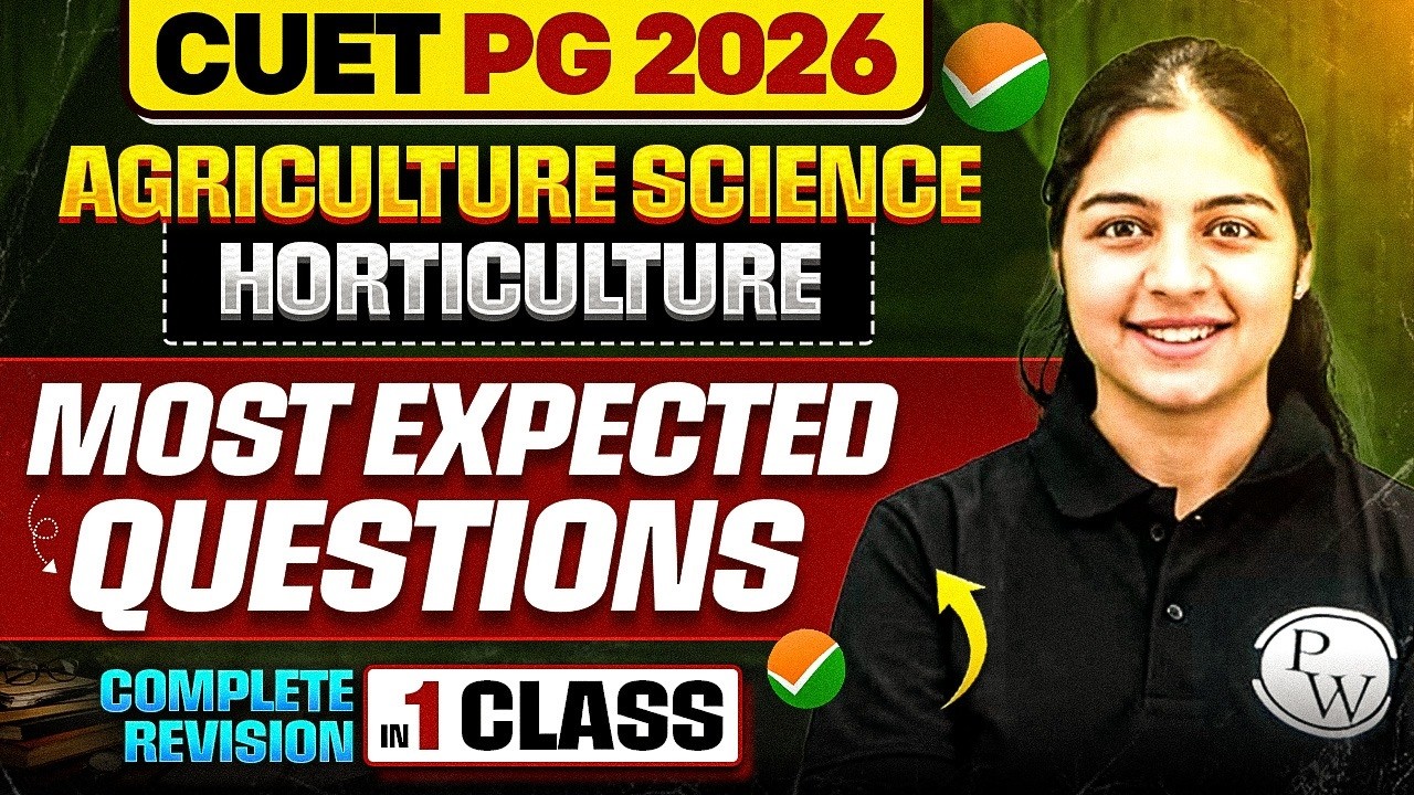 CUET PG 2026 Agriculture Science | HORTICULTURE MOST EXPECTED QUESTIONS | HORTICULTURE ONE SHOT