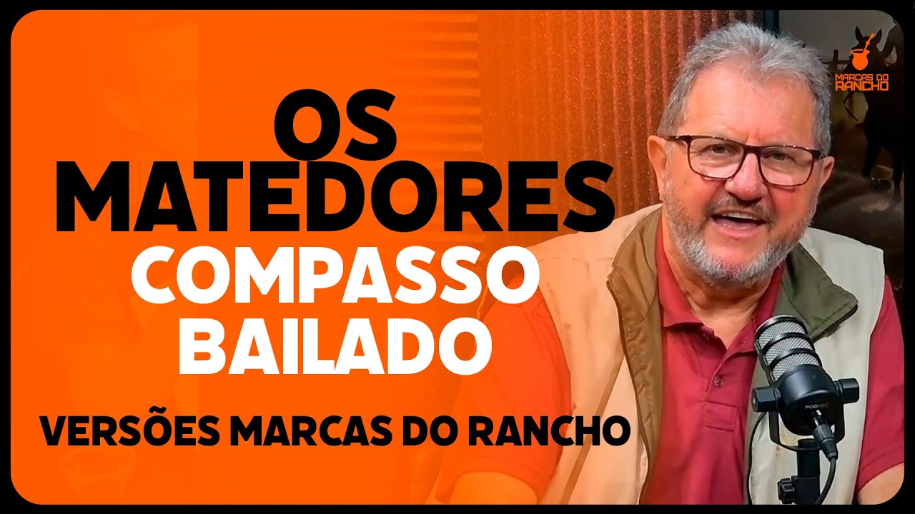 OS MATEADORES - COMPASSO BAILADO - Vers&otilde;es Marca do Rancho