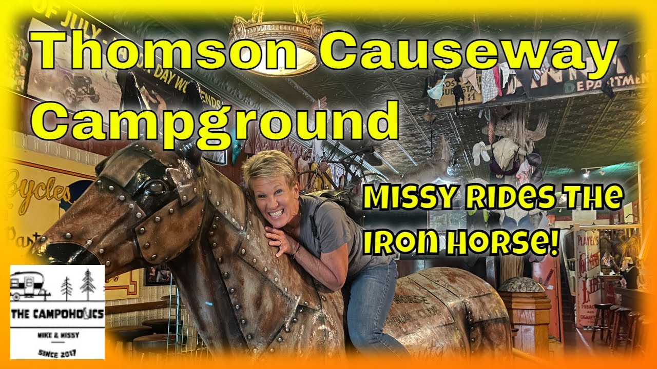 Missy Rode The Iron Horse! Thomson Causeway Campground