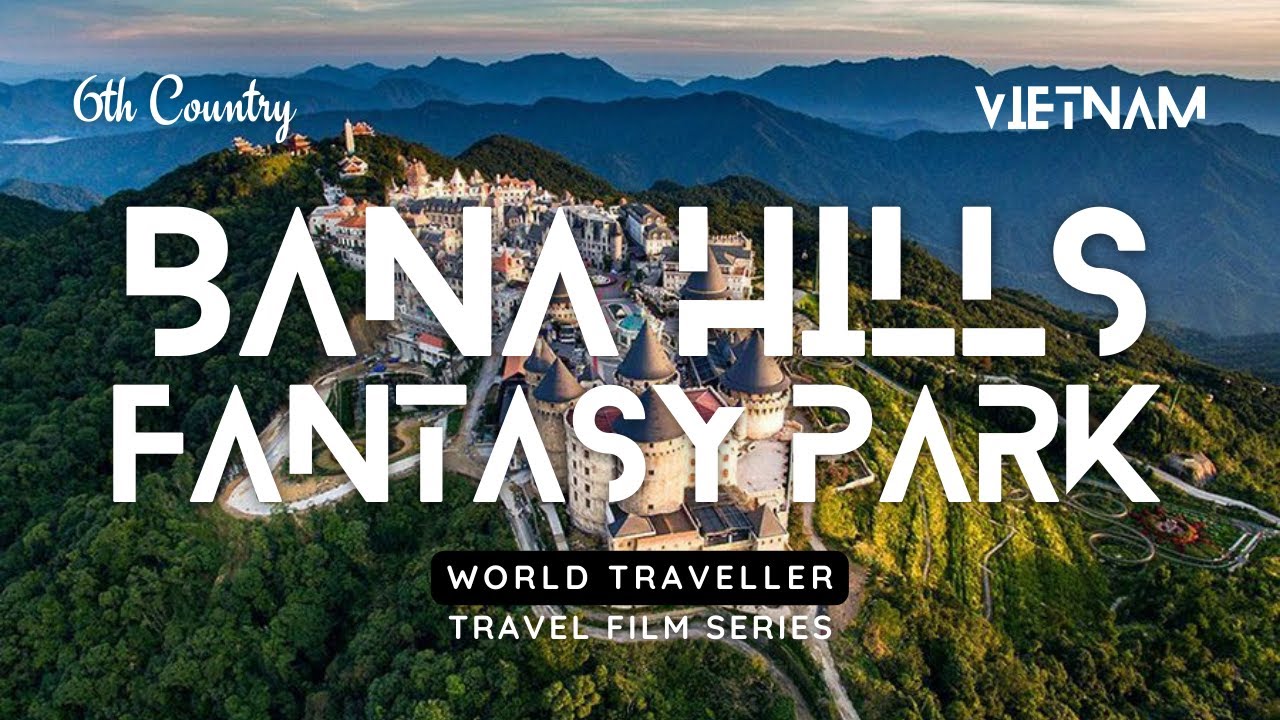 WT Vietnam E3: Bana Hills ⎯ The Mountain Top Fantasy Park