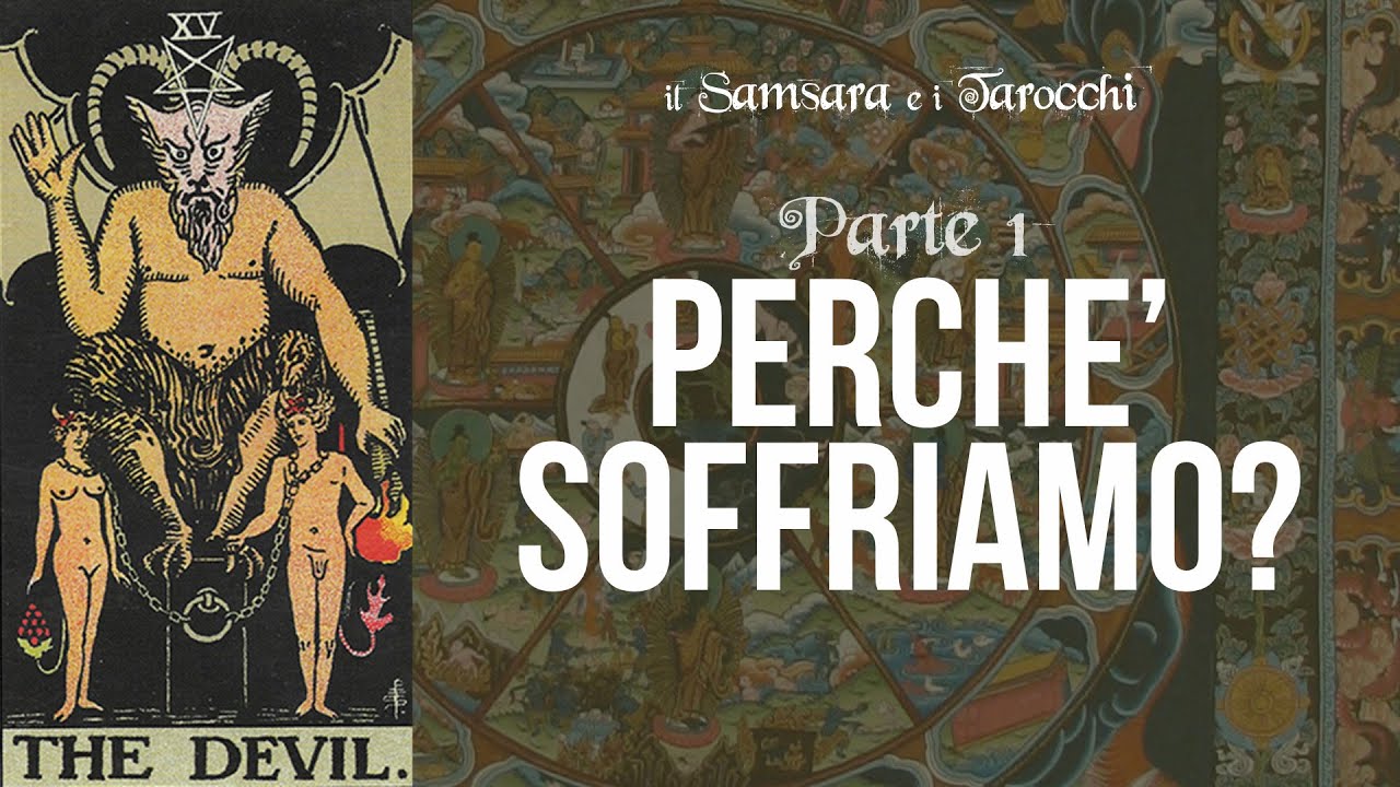 Perché Soffriamo? - SAMSARA & TAROCCHI (parte1)