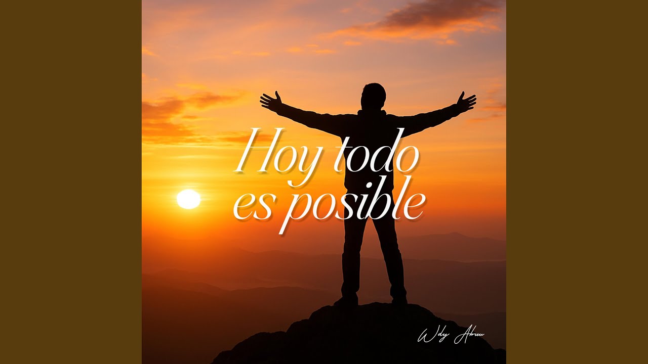 Hoy todo es posible