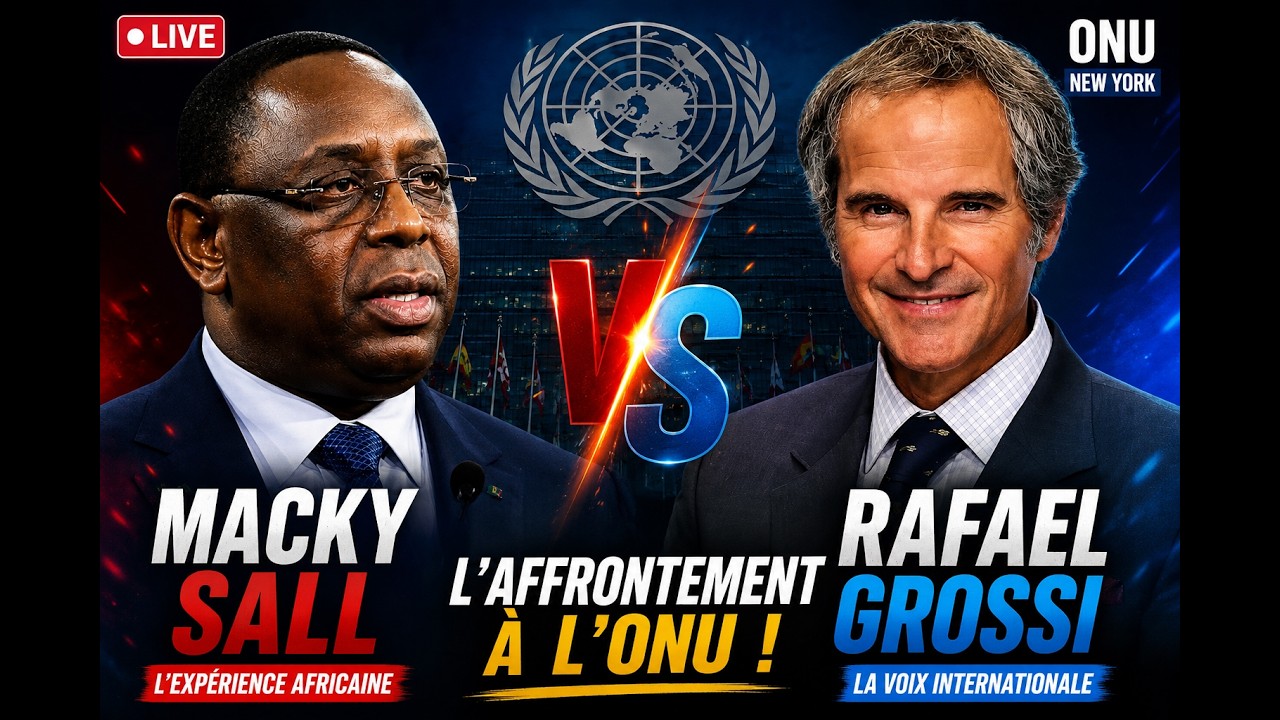 LIVE : MACKY SALL FACE &Agrave; RAFAEL GROSSI &Agrave; L&rsquo;ONU - LE GRAND AFFRONTEMENT POUR LE FUTUR DE L&rsquo;AFRIQUE !
