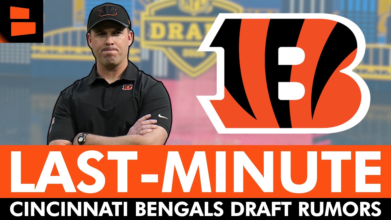 ⏱️  LAST-MINUTE Cincinnati Bengals Rumors Before The 2026 NFL Draft