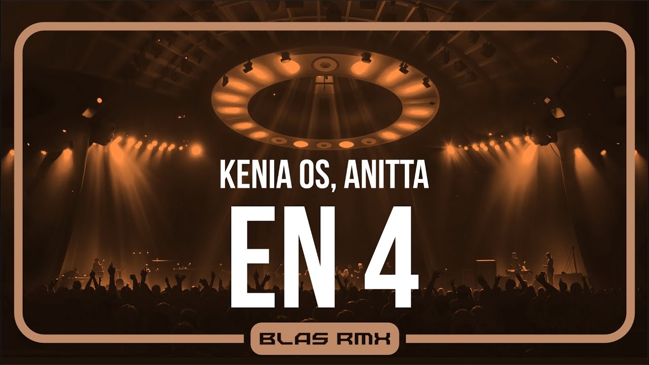 Kenia Os, Anitta - En 4 (BLAS RMX)