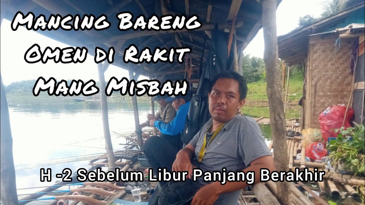 Mancing Bareng Omen di Rakit Misbah 