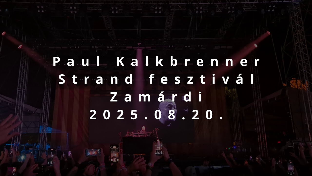 Paul Kalkbrenner - Strand fesztivál 2025 Zamárdi