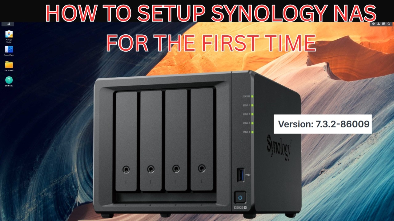 HOW TO SETUP YOUR SYNOLOGY NAS FOR THE FIRST TIME