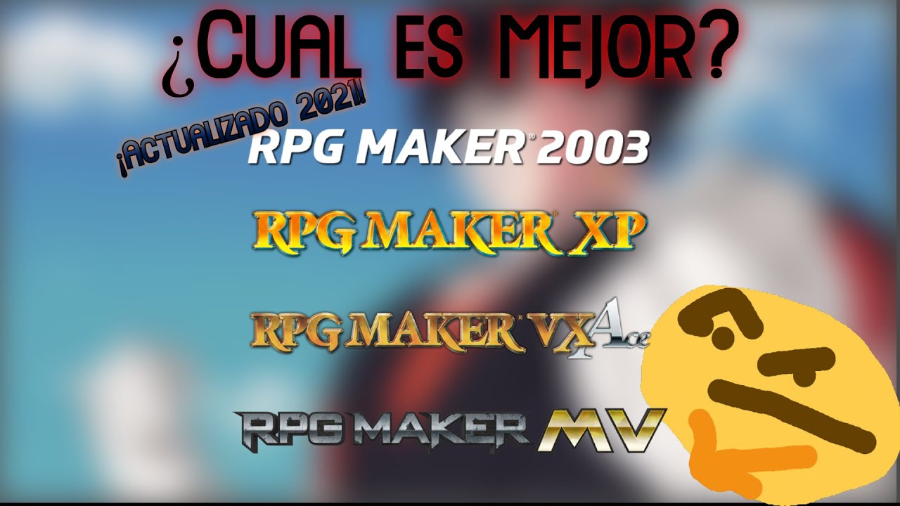¿Que RPG Maker es mejor? 2k3 vs XP vs VX Ace vs MV