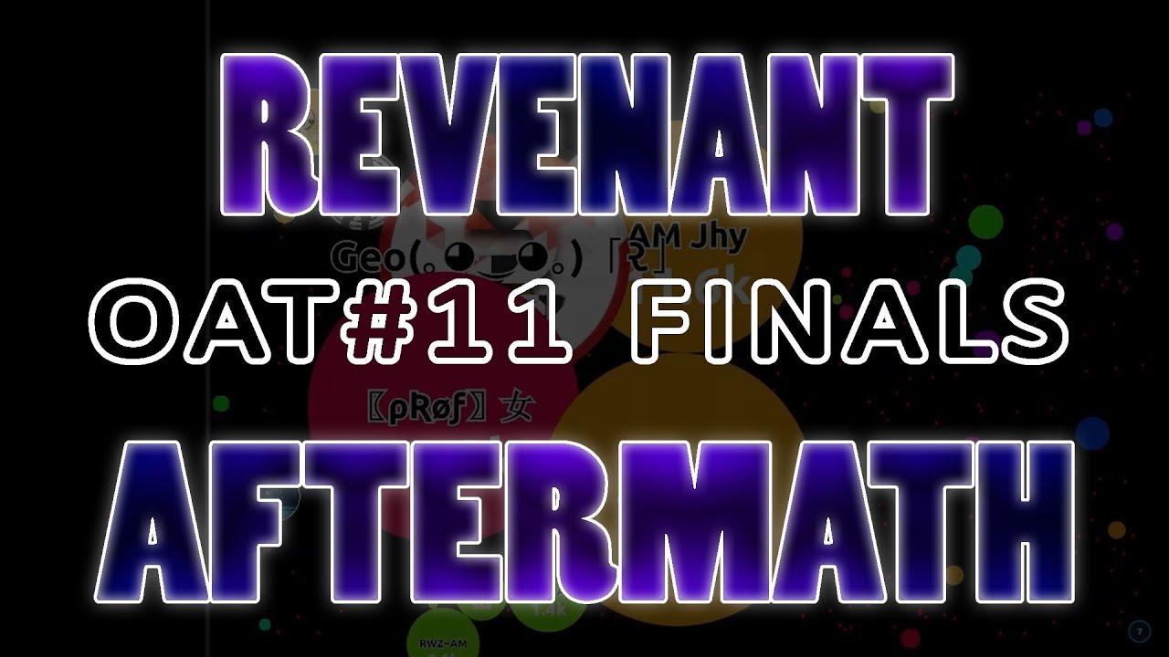 Agar.io - Aftermath [女] VS Revenant [ર] - OAT#11 Finals Highlights
