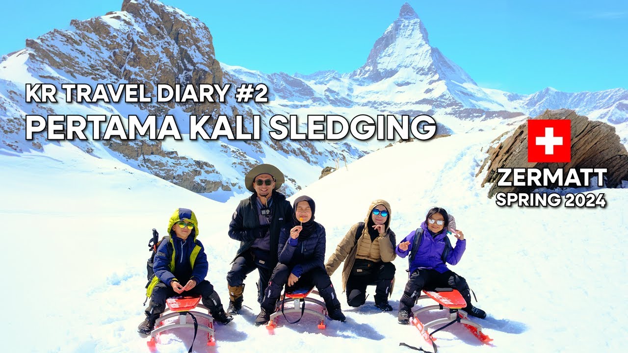 PERTAMA KALI SLEDGING | ZERMATT SPRING 2024 | KR TRAVEL DIARY #2