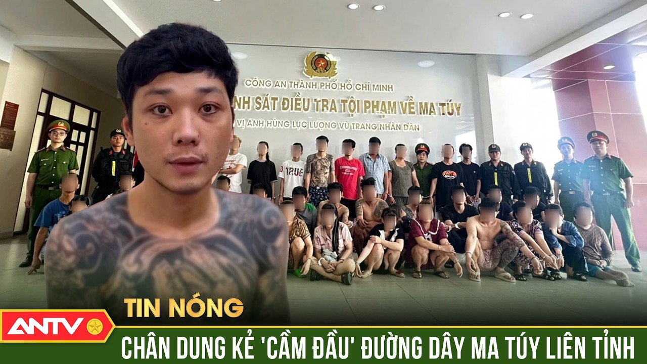 Kẻ 'cầm đầu' đường dây ma túy liên tỉnh ở TPHCM từng có tiền án giết người | ANTV