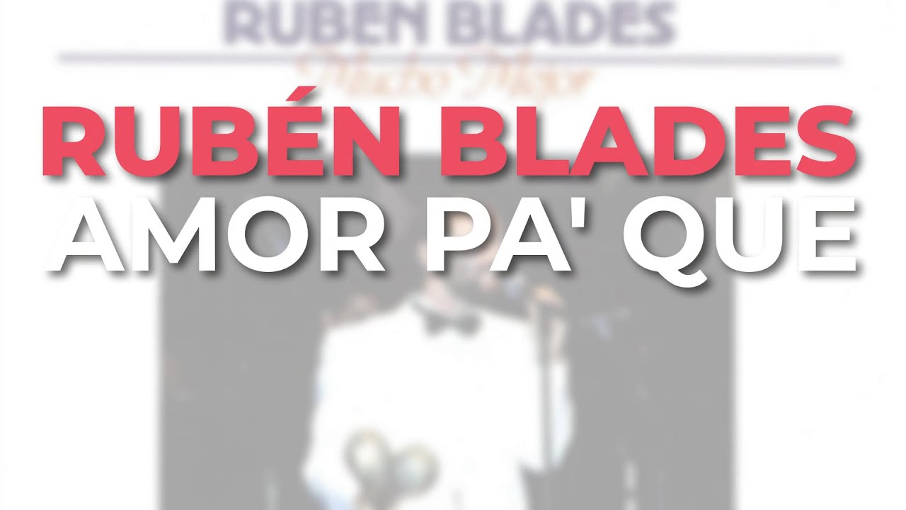 Rubén Blades - Amor Pa' Que (Audio Oficial)