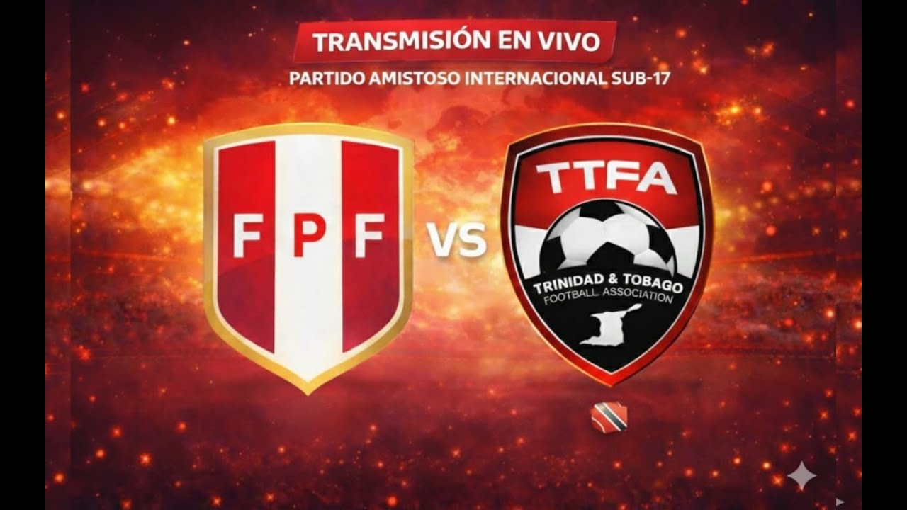 PERÚ VS TRINIDAD Y TOBAGO SUB 17 | PARTIDO AMISTOSO