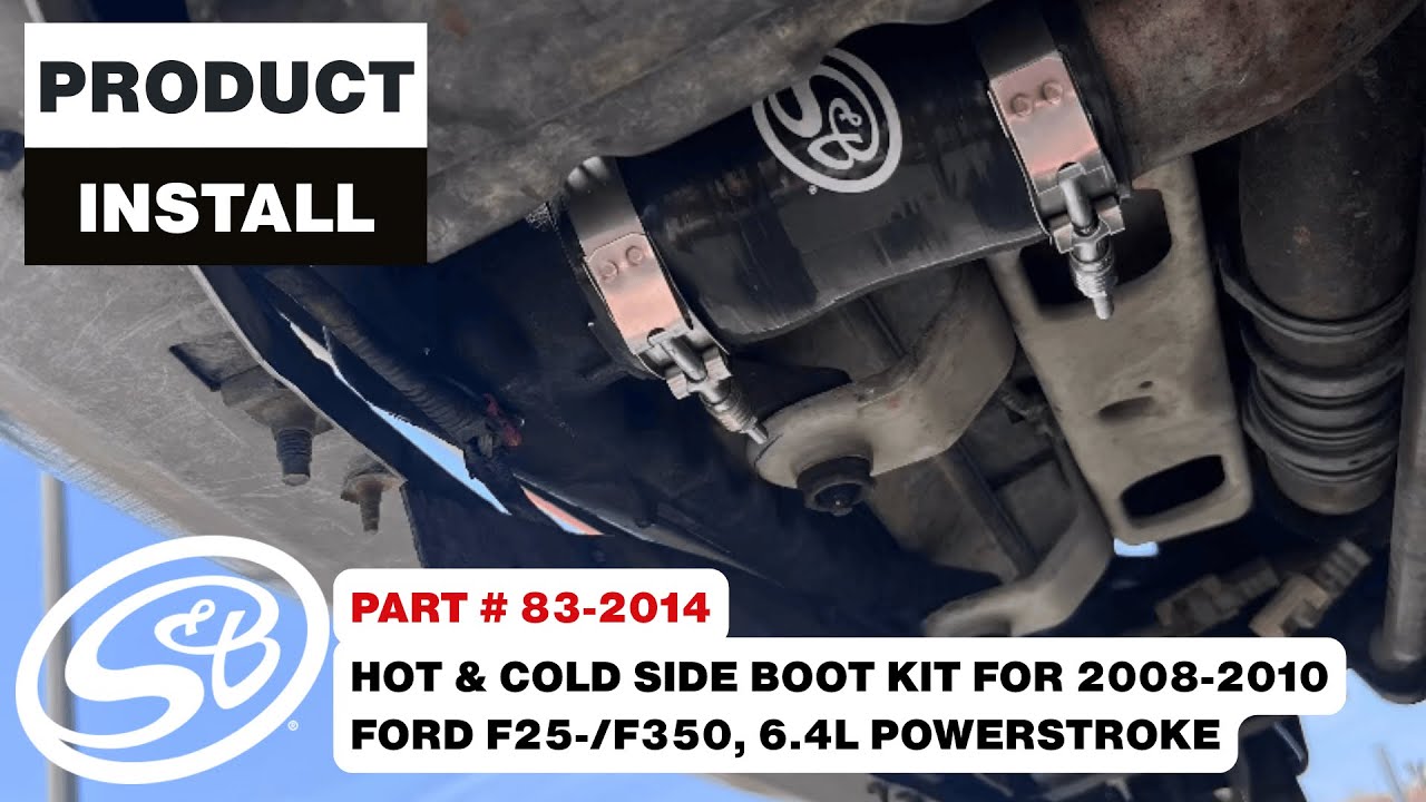 S&B Install | Hot & Cold Side Intercooler Boot Kit for 2008-2010 Ford F250 / F250, 6.4L Powerstroke