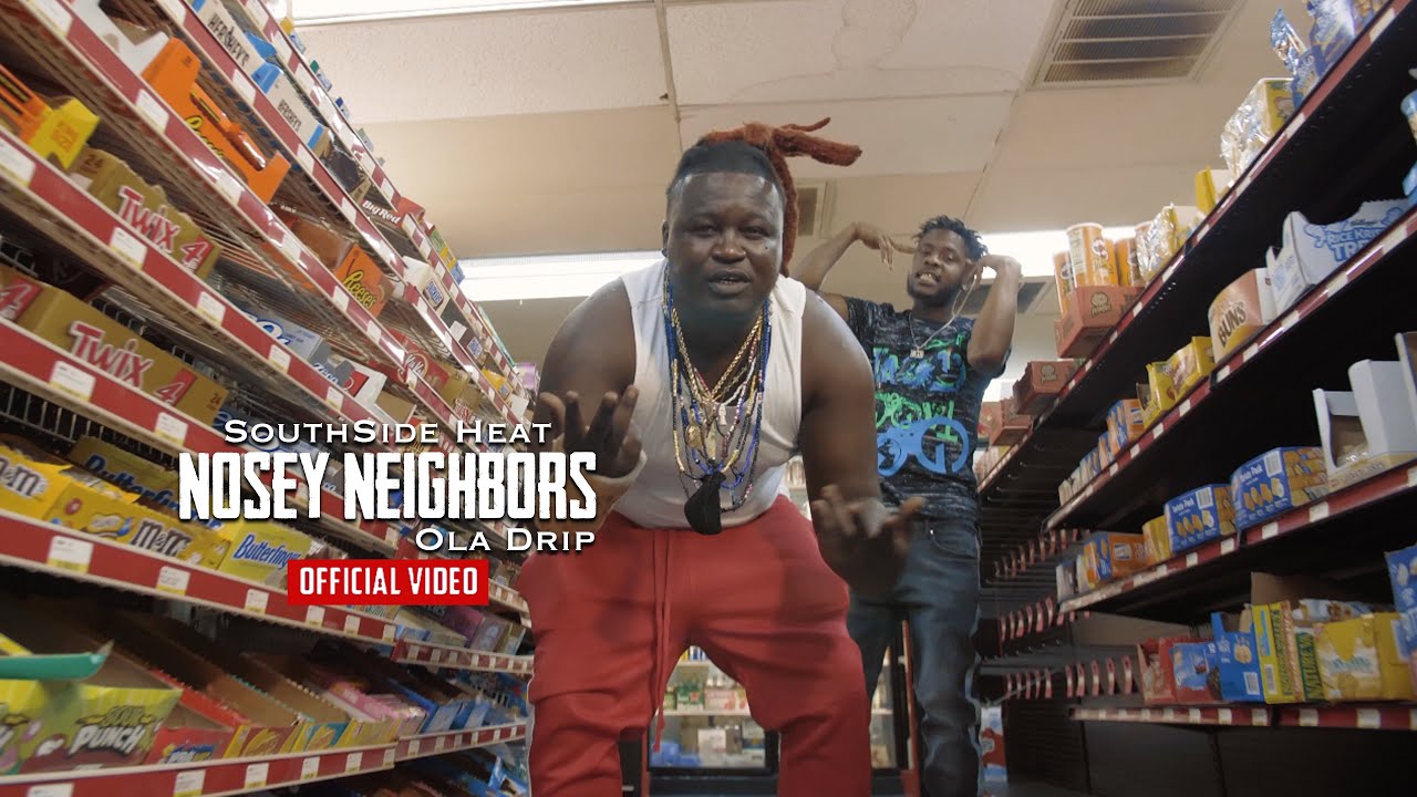 SouthSide Heat {ft Ola Drip}-Nosey Neighbors (OFFICIAL MUSIC VIDEO)
