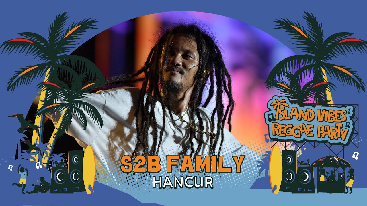 HANCUR - LIVE AT ISLAND VIBES REGGAE PARTY JAKARTA