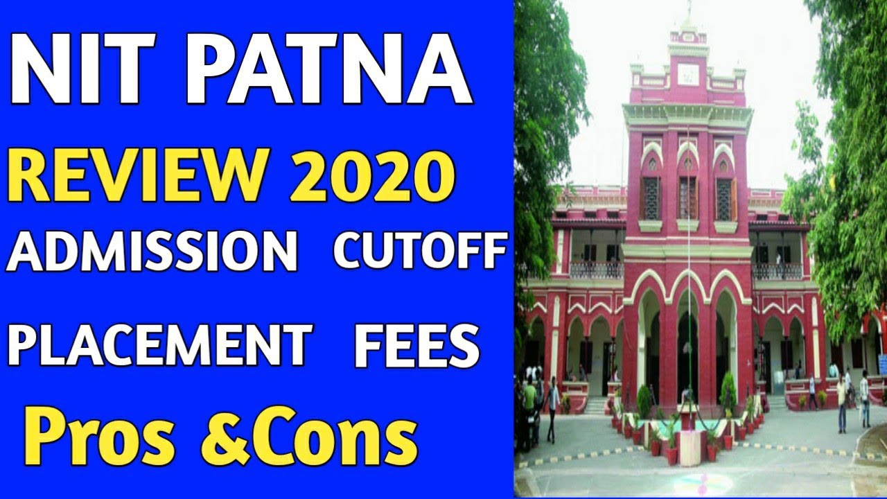 NIT Patna Review 2020 |Cutoff |Placement |Ranking |Admission | Top 10 NIT College In India 2020 |