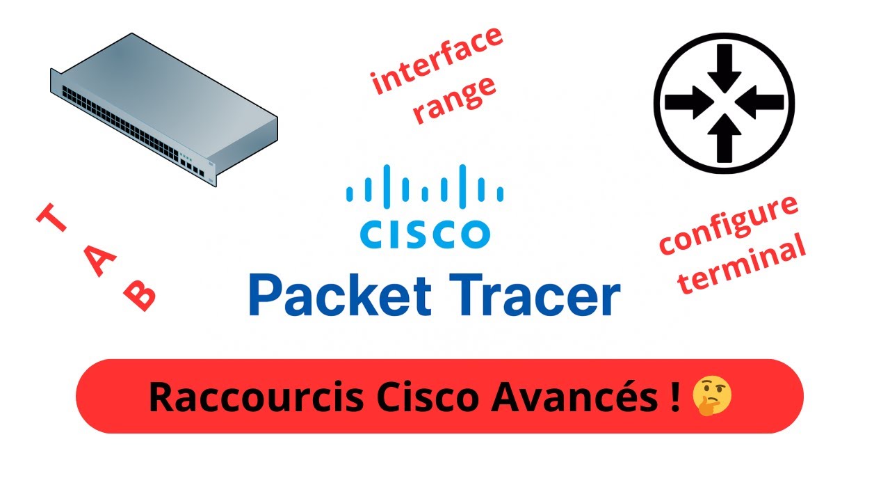 #18 : Cisco Packet Tracer : Raccourcis Cisco Avancés (CLI) | Les Astuces des Pros