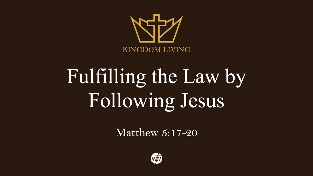 Fulfilling the Law by Following Jesus| WINOntario Online | July 31, 2022