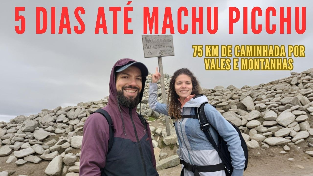 5 DIAS DE CAMINHADA ATÉ MACHU PICCHU ( parte 1/3) - T03 EP.07