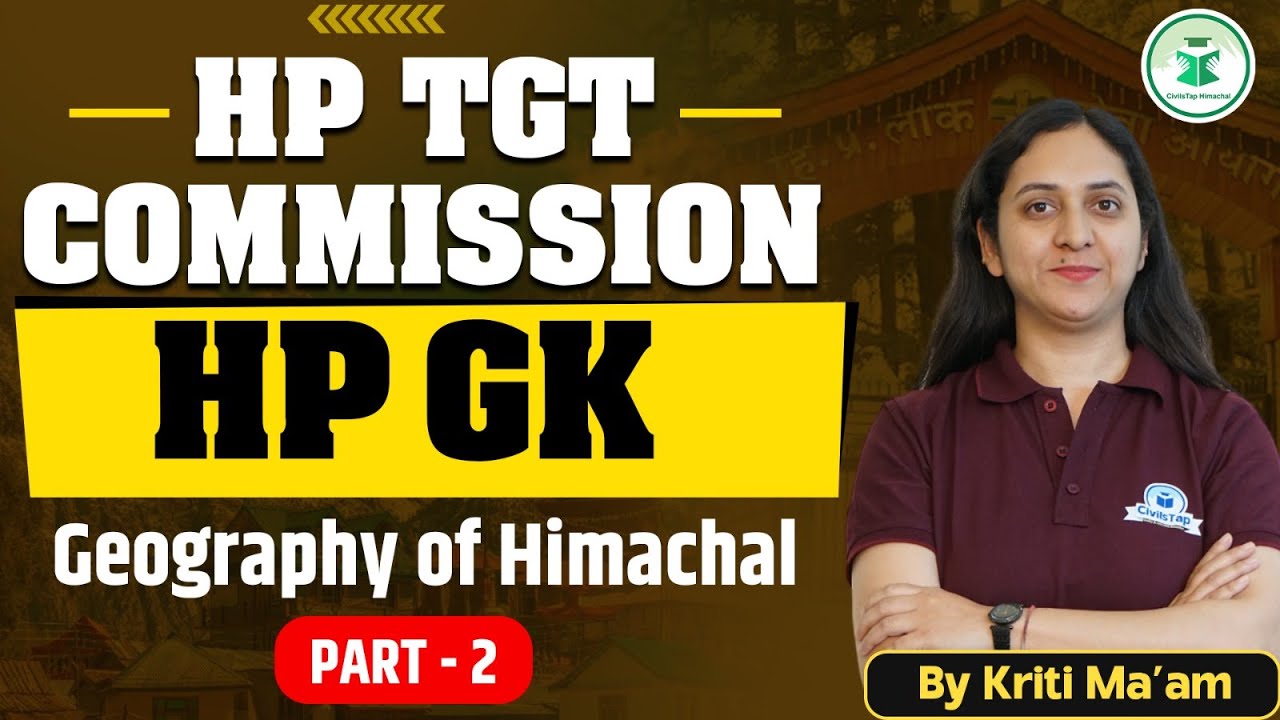 HP TGT Commission 2025 HPGK: Geography of Himachal Part-2 | Civilstap Teaching Exam | By Kriti Mam