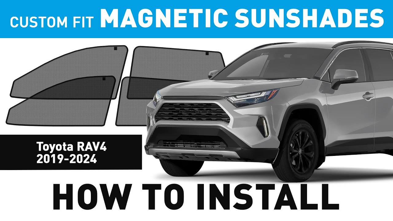 How to install Custom Fit Magnetic Sunshades for Toyota RAV4 2019-2025 (PVC profile type)