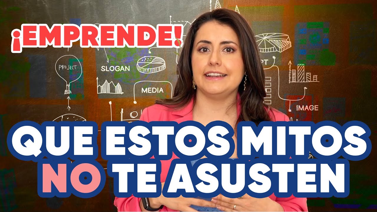 5 Mitos del Emprendimiento y Qu&eacute; Saber antes de Emprender | Sof&iacute;a Mac&iacute;as