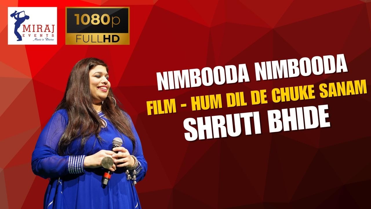 NIMBOODA NIMBOODA I MIRAJ EVENTS I SHRUTI BHIDE I HUM DIL DE CHUKE SANAM I KAVITA KRISHNAMURTHY