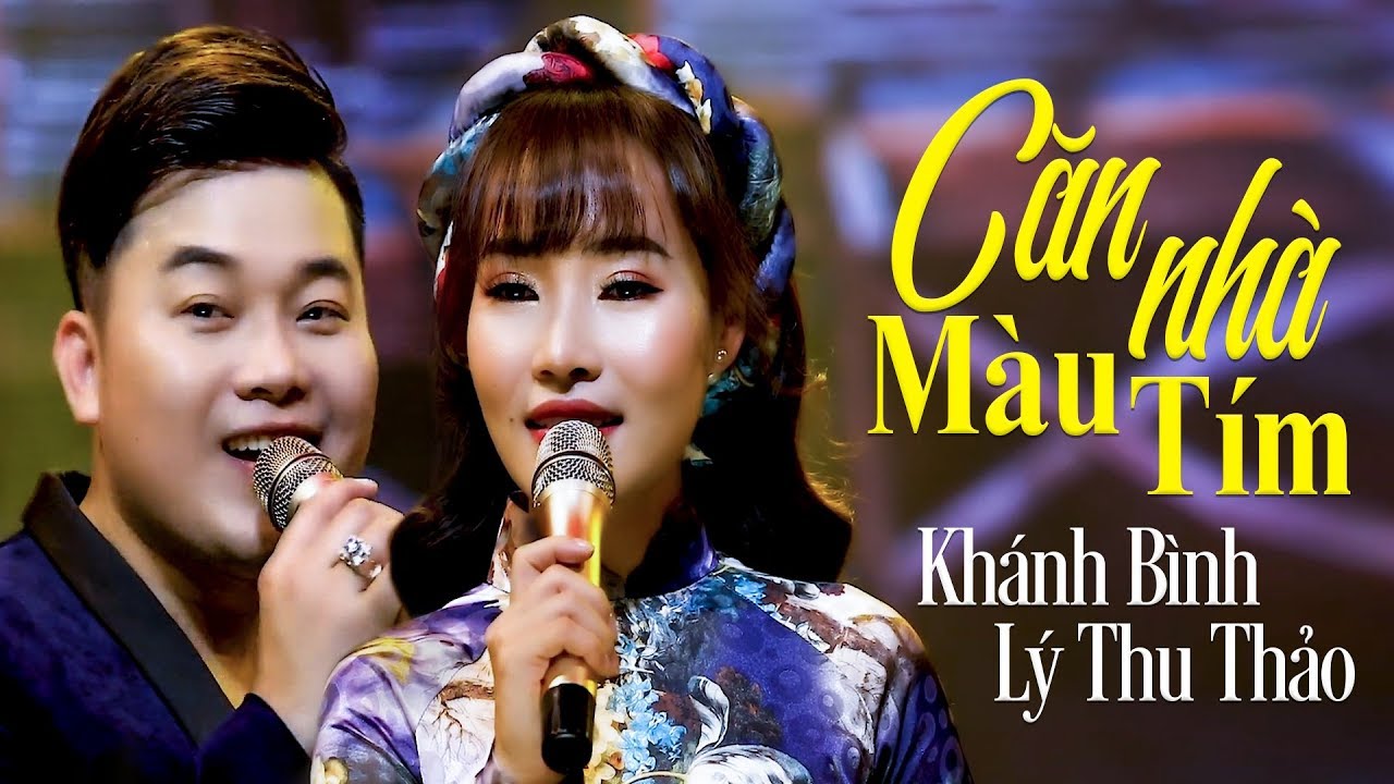 Căn Nhà Màu Tím Khánh Bình & Lý Thu Thảo | Cặp Song Ca Đủ Sức Lay Động Hàng Triệu Con Tim [Official]